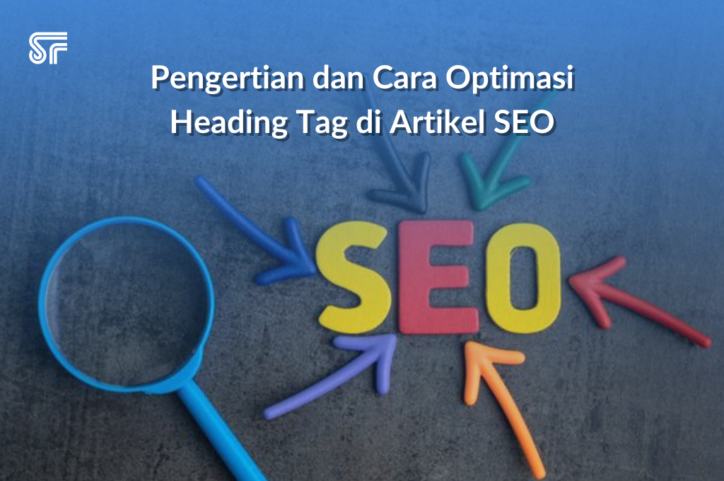 Pengaturan Heading dalam Artikel SEO untuk Peringkat Lebih Baik